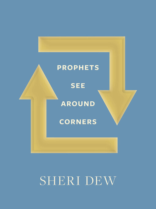 Title details for Prophets See around Corners by Sheri Dew - Available